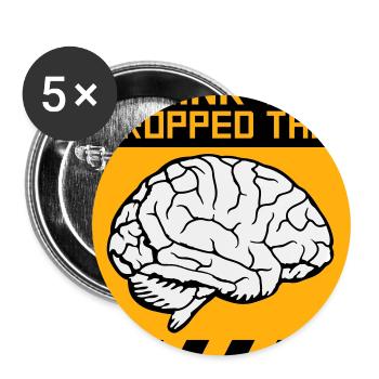 Je crois que tu as laissé tomber ton humour sarcastique, c’est le cerveau - Lot de 5 grands badges (56 mm) - blanc - Devant