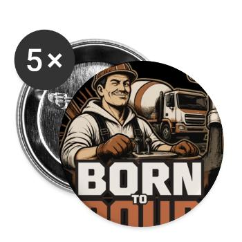 Born to Pour – Ein weiterer Baumeister - Buttons groß 56 mm (5er Pack) - Weiß - Vorne