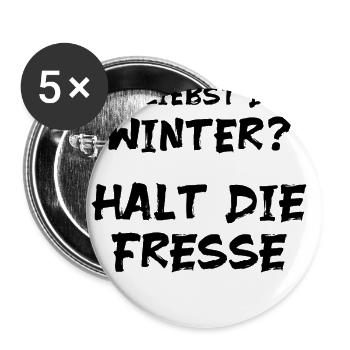 Anti Winter Spruch Halt die Fresse - Buttons groß 56 mm (5er Pack) - Weiß - Vorne