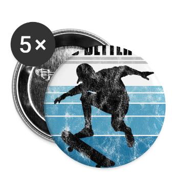 life is better on my skateboard skate skateboarder - Buttons groß 56 mm (5er Pack) - Weiß - Vorne
