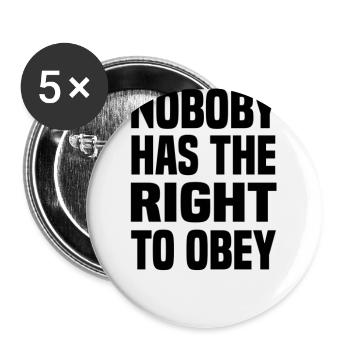 nobody has the right to obey sticker - Buttons large 2.2''/56 mm (5-pack) - white - Front