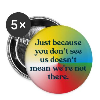 Juste parce que vous ne nous voyez pas - Lot de 5 grands badges (56 mm) - blanc - Devant