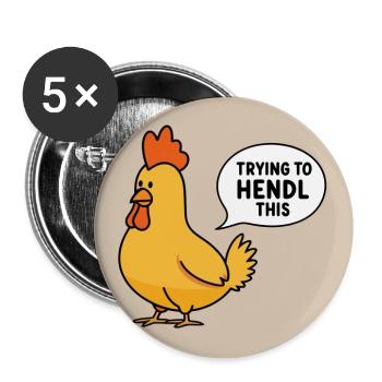 Huhn "Trying to hendl this" - Buttons groß 56 mm (5er Pack) - Weiß - Vorne