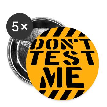 Don't Test Me Sign Naughty Funny Quote Saying - Buttons large 2.2''/56 mm (5-pack) - white - Front