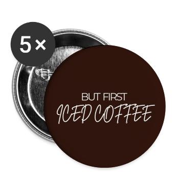 "BUT FIRST ICED COFFEE" Graphic Tee Design - Lot de 5 grands badges (56 mm) - blanc - Devant