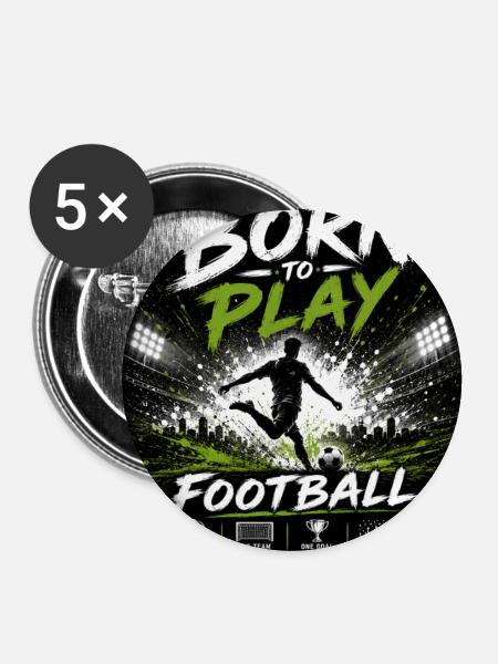 Born to Play Fußball - Buttons groß 56 mm (5er Pack) - Weiß
