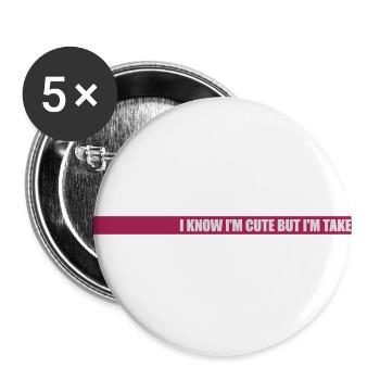 cute but taken quote - Buttons large 2.2''/56 mm (5-pack) - white - Front