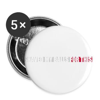 Je me suis rasé les couilles - Lot de 5 grands badges (56 mm) - blanc - Devant