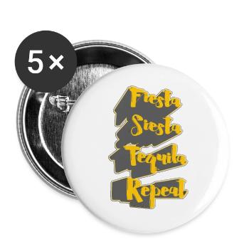 fiesta_siesta_tequila_repeat - Buttons groß 56 mm (5er Pack) - Weiß - Vorne