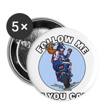 Biker Girl Follow me if you can T-Shirt - Buttons groß 56 mm (5er Pack) - Weiß - Vorne