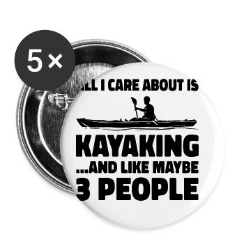 All I Care About Is Kayaking And Like Maybe 3 Peop - Buttons groß 56 mm (5er Pack) - Weiß - Vorne
