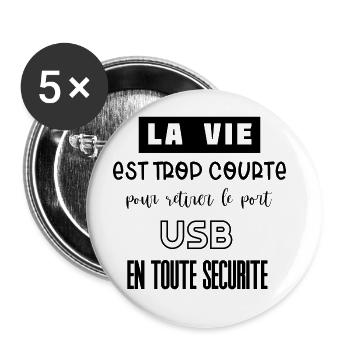 La vie est trop courte pour retirer le port USB... - Lot de 5 grands badges (56 mm) - blanc - Devant