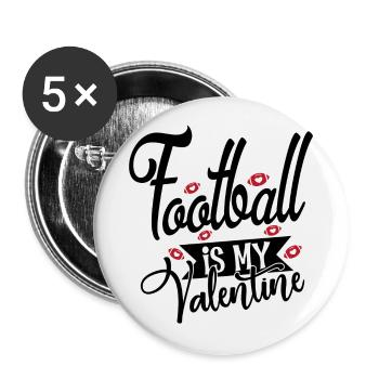 Football Is My Valentine - American Football - Buttons groß 56 mm (5er Pack) - Weiß - Vorne