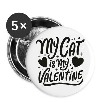 My cat is my Valentine - Buttons large 2.2''/56 mm (5-pack) - white - Front