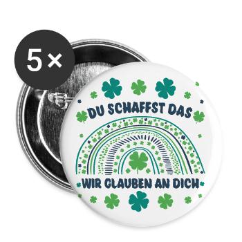 Glücksbringer Du schaffst das! Wir glauben an dich - Buttons groß 56 mm (5er Pack) - Weiß - Vorne