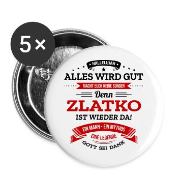 ALLES WIRD GUT, DIE LEGENDE ZLATKO IST DA - Buttons groß 56 mm (5er Pack) - Weiß - Vorne