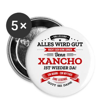 ALLES WIRD GUT, DIE LEGENDE XANCHO IST DA - Buttons groß 56 mm (5er Pack) - Weiß - Vorne