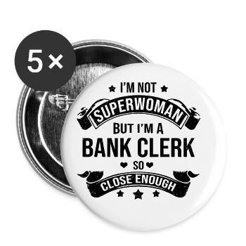 I'm Not A Superwoman But I'm A Bank Clerk So Close - Buttons groß 56 mm (5er Pack) - Weiß - Vorne