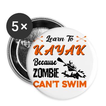 Learn To Kayak Because Zombies Can't Swim Canoe Ka - Buttons groß 56 mm (5er Pack) - Weiß - Vorne