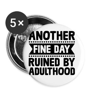 Ein weiterer schöner Tag, der durch Sarkasmus im Erwachsenenalter ruiniert wurde - Buttons groß 56 mm (5er Pack) - Weiß - Vorne