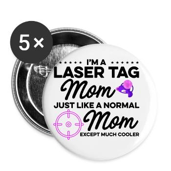 Im A Laser Tag Mom Just Like A Normal Mom Except M - Buttons groß 56 mm (5er Pack) - Weiß - Vorne