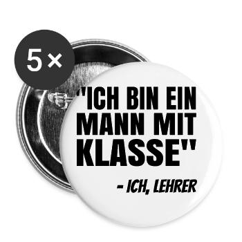 Ich Bin Ein Mann Mit Klasse Lehrer Pädagoge Schule - Buttons groß 56 mm (5er Pack) - Weiß - Vorne