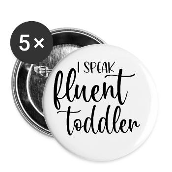I Speak Fluent Toddler Babysitter Daycare Teacher - Buttons groß 56 mm (5er Pack) - Weiß - Vorne
