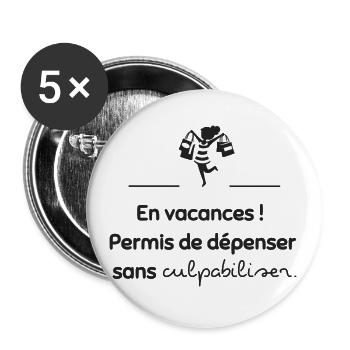 En vacances, permis de dépenser | Idée cadeau - Lot de 5 grands badges (56 mm) - blanc - Devant