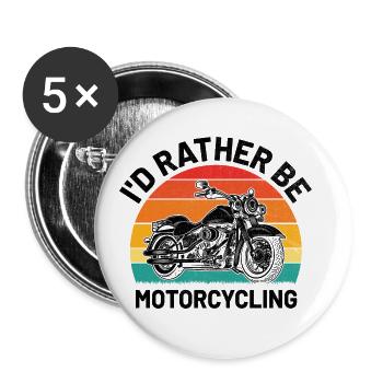 Ich wäre lieber Motorradfahren, Motorradfahrer, Motorradfahrer, Motorradfahren, Motorradfahren, - Buttons groß 56 mm (5er Pack) - Weiß - Vorne