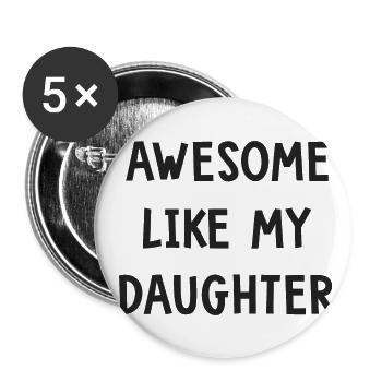 awesome like my daughter cadeau papa fête pères - Lot de 5 grands badges (56 mm) - blanc - Devant