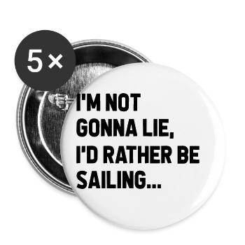 I'm Not Gonna Lie I'd Rather Be Sailing Captain Bo - Buttons groß 56 mm (5er Pack) - Weiß - Vorne