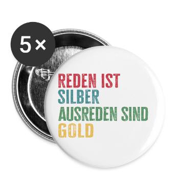 Reden ist silber Ausreden sind Gold - Buttons groß 56 mm (5er Pack) - Weiß - Vorne