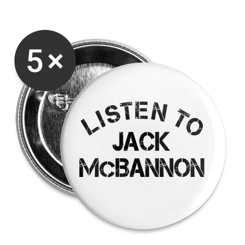 Listen To Jack McBannon (Black Print) - Buttons large 2.2''/56 mm (5-pack)