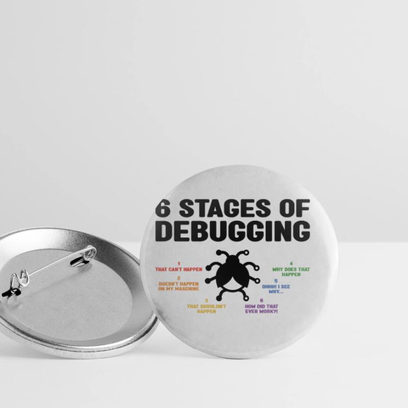 6 Stages Of Debugging Coder Programmer Software De Buttons groß 56 mm (5er Pack)
