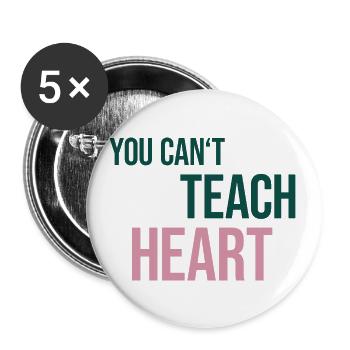 Saying You Can't Teach Heart - Buttons large 2.2''/56 mm (5-pack) - white - Front