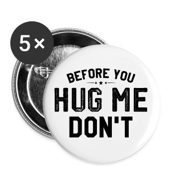 Before you huge me don't - Buttons large 2.2''/56 mm (5-pack) - white - Front