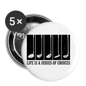 Life Is A Series Of Choices Golf Player Golfing Pu - Buttons groß 56 mm (5er Pack) - Weiß - Vorne