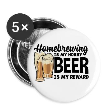 Homebrewing Is My Hobby Beer Is My Reward Brewing - Buttons groß 56 mm (5er Pack) - Weiß - Vorne