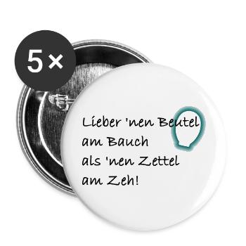 Lieber 'nen Beutel am Bauch als 'nen Zettel am Zeh - Buttons groß 56 mm (5er Pack) - Weiß - Vorne