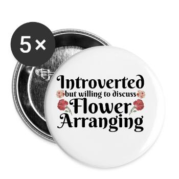 Introverted But Willing To Discuss Flower Arrangin - Buttons groß 56 mm (5er Pack) - Weiß - Vorne