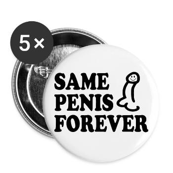 Same penis forever - Buttons groß 56 mm (5er Pack) - Weiß - Vorne