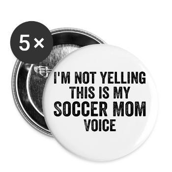 Funny Soccer Mom Voice - Lot de 5 grands badges (56 mm) - blanc - Devant