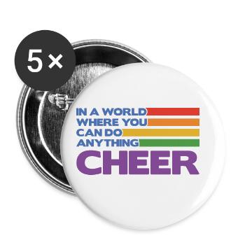 In A World Where You Can Do Anything Cheer Cheerle - Buttons groß 56 mm (5er Pack) - Weiß - Vorne