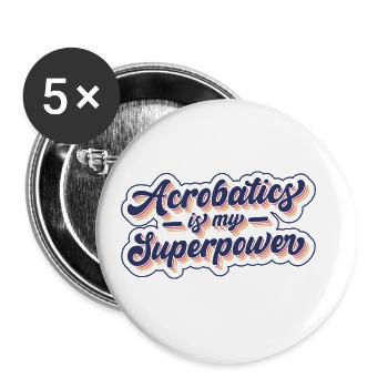 Acrobatics Is My Superpower Acrobat Gymnastics Gym - Buttons groß 56 mm (5er Pack) - Weiß - Vorne