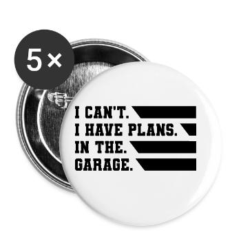 I Can't I Have Plans In The Garage Car Lover Mecha - Buttons large 2.2''/56 mm (5-pack) - white - Front