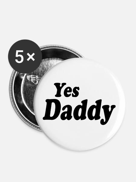 Yes daddy - Buttons groß 56 mm (5er Pack) - Weiß