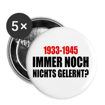 immer noch nichts gelernt 1933 - 1945 - Buttons groß 56 mm (5er Pack) - Weiß - Vorne