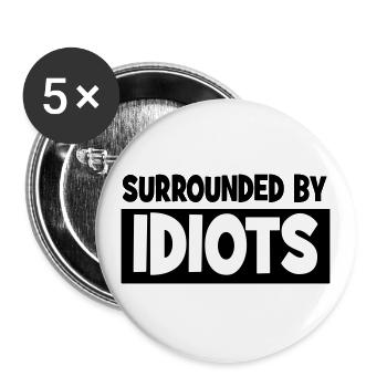 Surrounded by idiots - Buttons large 2.2''/56 mm (5-pack) - white - Front