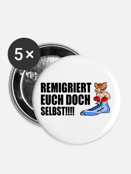 remigriert euch doch selbst - Buttons groß 56 mm (5er Pack) - Weiß