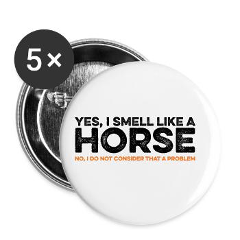 Yes I Smell Like A Horse Equestrian Horse Riding F - Buttons groß 56 mm (5er Pack) - Weiß - Vorne